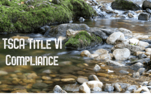 Environmental Protection Agency: TSCA Title VI - Stevens Advantage